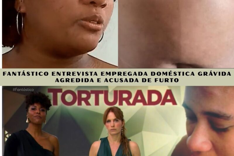 Empregada doméstica grávida torturada por patrão e polícia por falsas acusações de furto Terrorismo no Maranhão